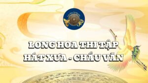 Chầu Văn trong Long Hoa Thi Tập Hát Xưa