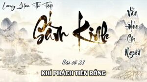 Long Hoa Thi Tập Sấm Kinh 23 - Khí Phách Tiên Rồng