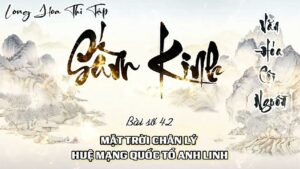 Long Hoa Thi Tập Sấm Kinh 42 - Mặt Trời Chân Lý Huệ Mạng Quốc Tổ Anh Linh
