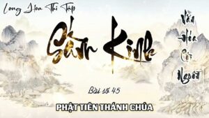 Long Hoa Thi Tập Sấm Kinh 45 - Phật Tiên Thánh Chúa