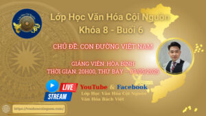 Buổi 6 Khóa 8 Lớp Học Văn Hóa Cội Nguồn - Thầy Hòa Bình