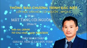 Buổi 7 Khóa 8 Lớp Học Văn Hóa Cội Nguồn - Thầy Nhân Thập Đại Cư sĩ, Giáo sư, Tiến sĩ Cao Đức Toàn