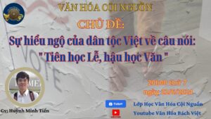 Khóa 7 Buổi 17 - Lớp Học Văn Hóa Cội Nguồn