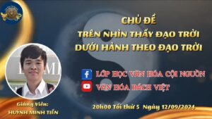 Khóa 7 Buổi 40 - Lớp Học Văn Hóa Cội Nguồn