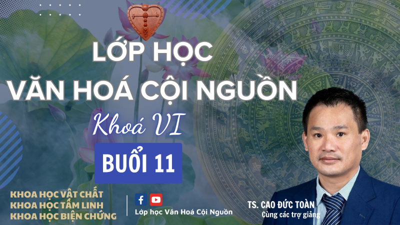 Khóa 6 Buổi 11: Cha Trời Mẹ Trời