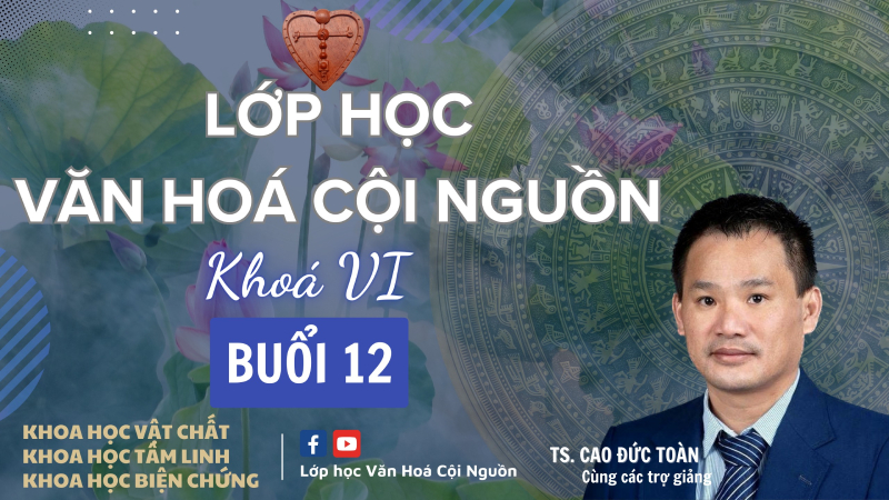 Khóa 6 Buổi 12: Hiến Tạng Luật Tạng Thiên Tạng Pháp Tạng Mật Tạng