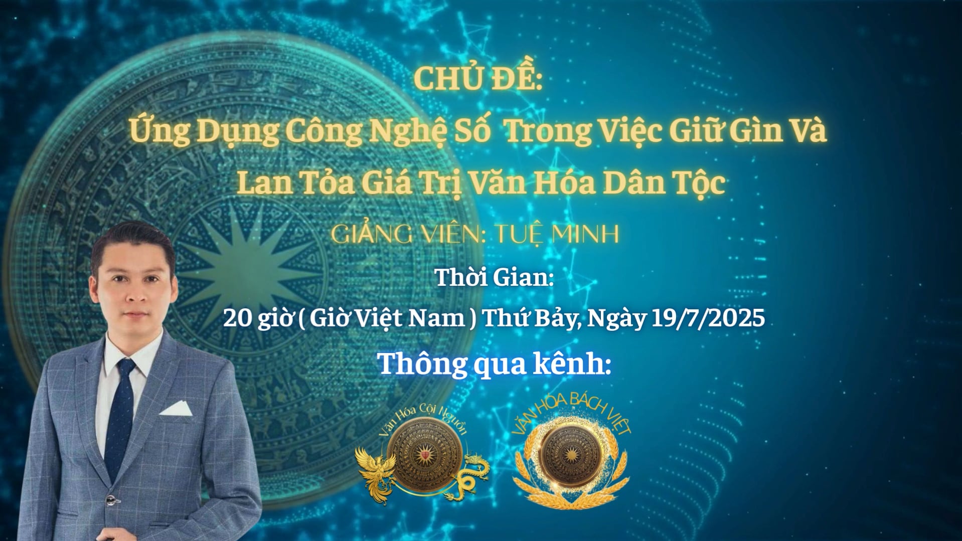 Khóa 8 Buổi 17: Ứng Dụng Công Nghệ Số Trong Việc Giữ Gìn Và Lan Tỏa Giá Trị Văn Hóa Dân Tộc – GV Thầy Tuệ Minh