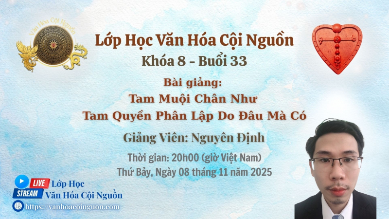 Khóa 8 Buổi 33: Tam Muội Chân Như Tam Quyền Phân Lập Do Đâu Mà Có – GV Thầy Nguyên Định