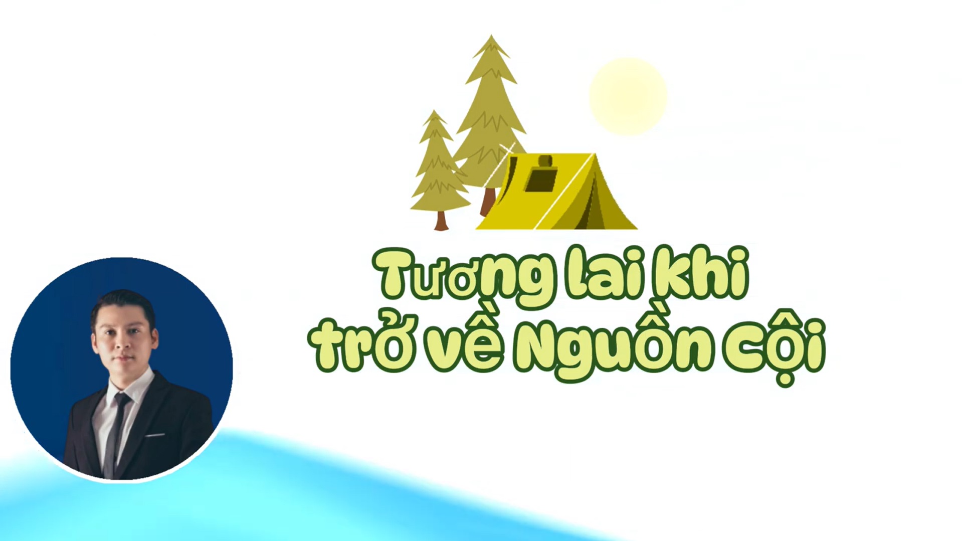 Khóa 7 Buổi 22: Tương Lai Khi Trở Về Nguồn Cội – GV Thầy Tuệ Minh