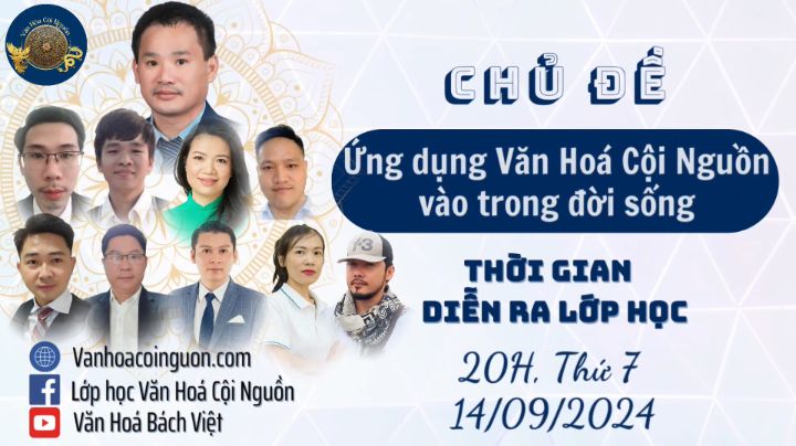 Khóa 7 Buổi 41: Seminar Cuối Khóa 7 Ứng Dụng Văn Hóa Cội Nguồn Vào Đời Sống