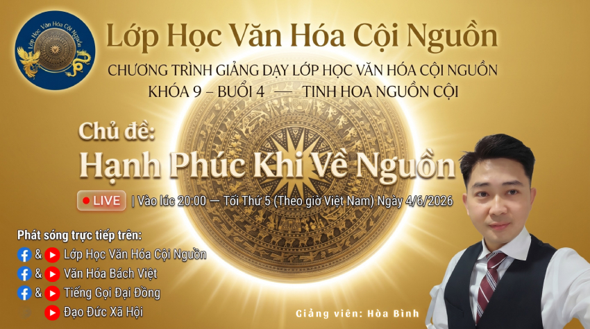 Khóa 9 Buổi 4 - Lớp Học Văn Hóa Cội Nguồn