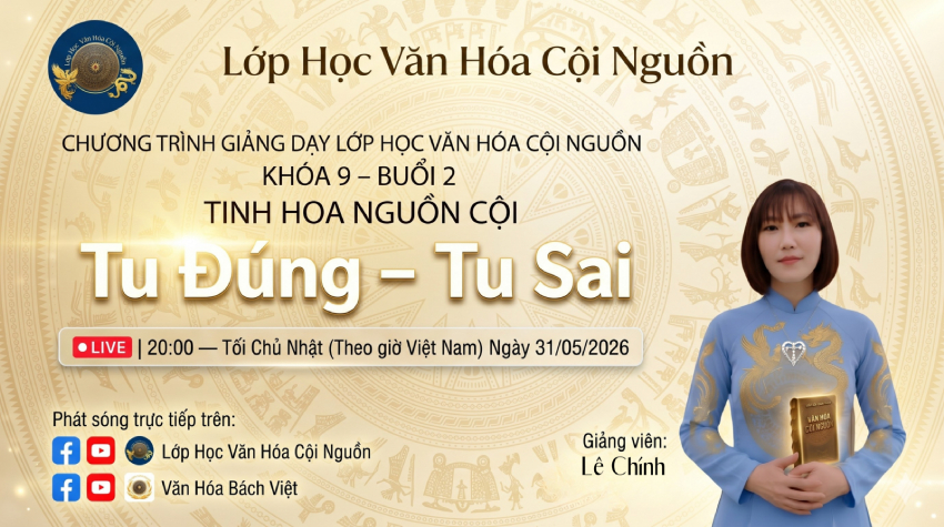 Khóa 9 Buổi 2 - GV Lê Chính | Lớp Học Văn Hóa Cội Nguồn